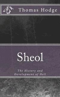 bokomslag Sheol: The History and Development of Hell