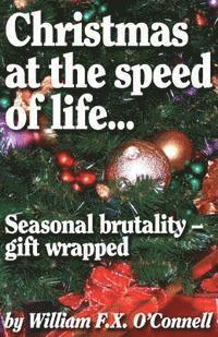 bokomslag Christmas at the speed of life...: Season brutality - gift wrapped
