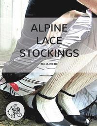 bokomslag Alpine Lace Stockings: Traditional knitting patterns from Austria and Bavaria