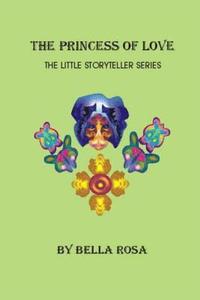 bokomslag The Princess of Love: The Little Storyteller Series