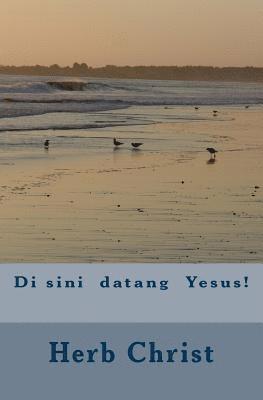 Di Sini Datang Yesus! 1