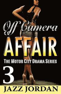 bokomslag Off Camera Affair 3 (The Motor City Drama Series)