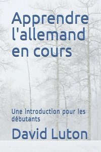 bokomslag Apprendre l'allemand en cours: Une introduction pour les débutants