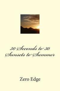 bokomslag 30 Seconds to 30 Sunsets to Summer