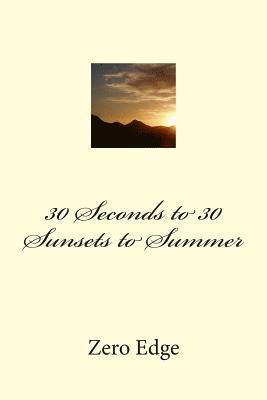30 Seconds to 30 Sunsets to Summer 1