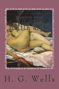H. G. Wells - When The Sleeper Wakes, Häftad