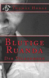 bokomslag Blutige Ruanda: Der Völkermord