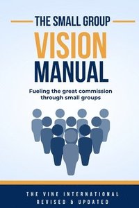 bokomslag The small group vision manual
