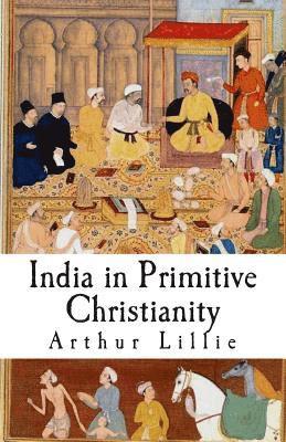 bokomslag India in Primitive Christianity