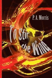 Sherri Weeks, P. a. Morris - To Stir The Wind, Häftad