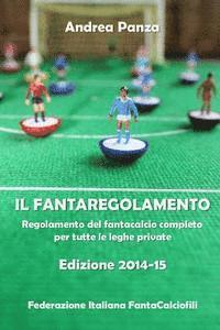 bokomslag Il fantaregolamento: Regolamento del fantacalcio completo per tutte le leghe private