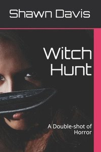 bokomslag Witch Hunt: A Double-shot of Horror