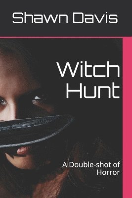 Witch Hunt: A Double-shot of Horror 1