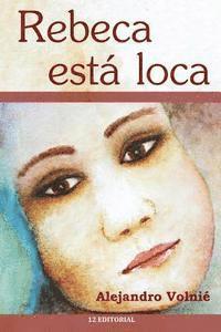 Alejandro Volnie - Rebeca esta loca, Häftad. Tillgänglighet: Lägg i varukorg