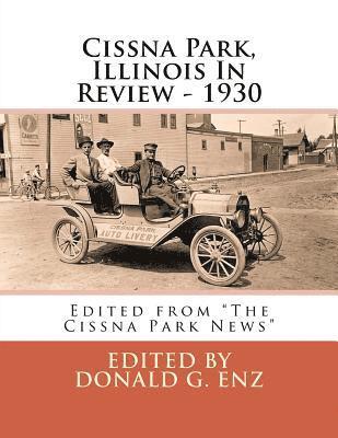 Donald G. Enz, Donald G. Enz - Cissna Park, Illinois In Review - 1930: Edited from "The Cissna Park News", Häftad