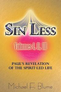 bokomslag Sin Less - Vol. I, II, III: Paul's Revelation of the Spirit-Led Life