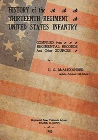 bokomslag History Of The Thirteenth Regiment United States Infantry