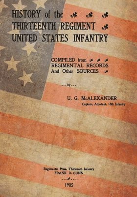 History Of The Thirteenth Regiment United States Infantry 1