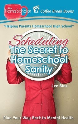 Scheduling-The Secret to Homeschool Sanity 1