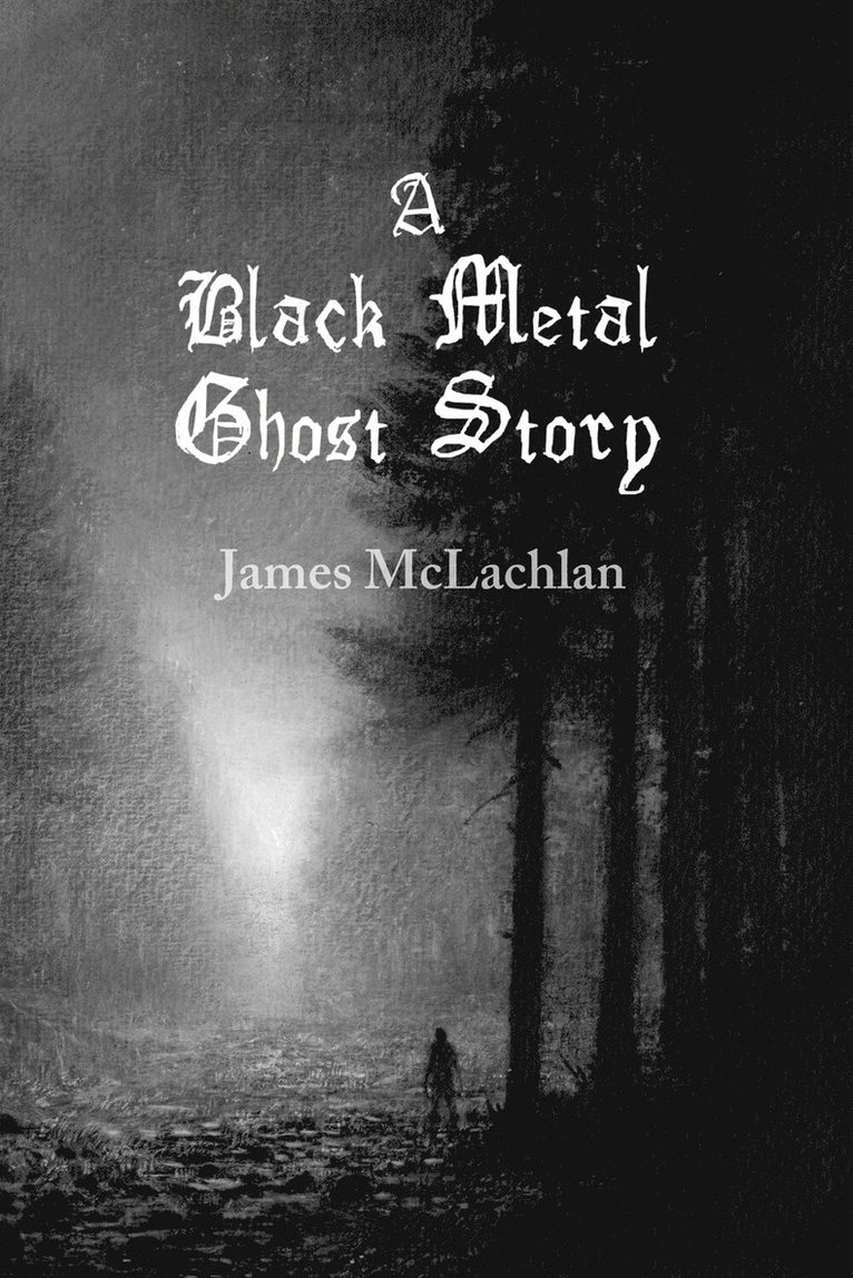 A Black Metal Ghost Story 1