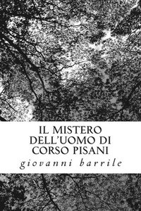 bokomslag Il mistero dell'uomo di corso pisani