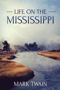 Life on the Mississippi: (Starbooks Classics Editions)