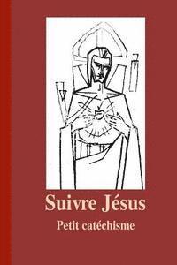 bokomslag Suivre Jesus: Petit catéchisme