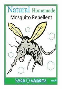 bokomslag Natural Homemade Mosquito Repellent: How to make NATURAL HOMEMADE MOSQUITO REPELLENTS