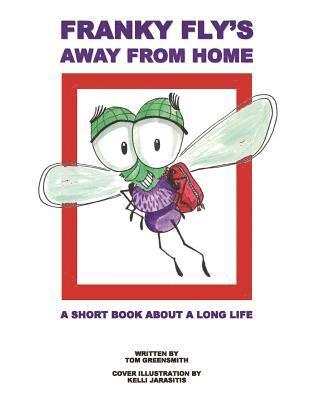 bokomslag Franky Fly's Away From Home: A Short Book About a Long Life