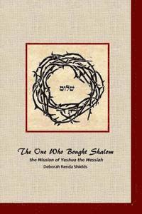 bokomslag The One who Bought Shalom: the Mission of Yeshua the Messiah