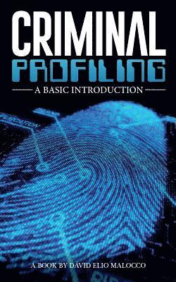 Criminal Profiling: An Introduction 1