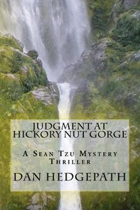 bokomslag Judgment At Hickory Nut Gorge: A Story of Crime, Suspense, Terror, Brutality and Murder