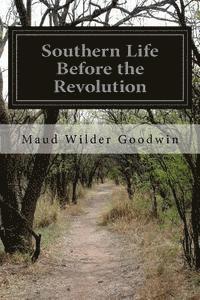 bokomslag Southern Life Before the Revolution