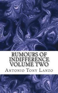 Rumours Of Indifference: Volume Two 1