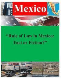 "Rule of Law in Mexico: Fact or Fiction?"