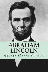 Abraham Lincoln: The People's Leader in the Struggle for National Existence 1