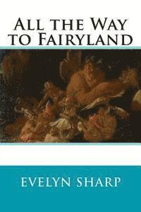 Evelyn Sharp - All the Way to Fairyland, Häftad