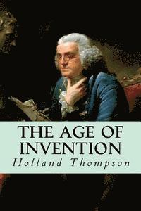 Holland Thompson - The Age of Invention, Häftad