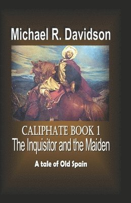 Michael R. Davidson - The Inquisitor and the Maiden: Caliphate, Häftad