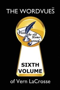 bokomslag The Wordvues of Vern LaCrosse: Sixth Volume