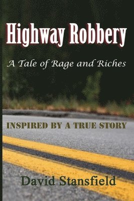 bokomslag Highway Robbery: A Tale of Rage and Riches