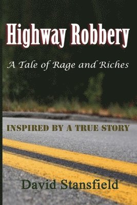 Highway Robbery: A Tale of Rage and Riches