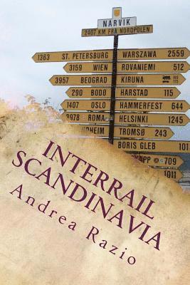 Andrea Razio - Interrail Scandinavia: avventure in Norvegia, Svezia, Danimarca by train!, Häftad