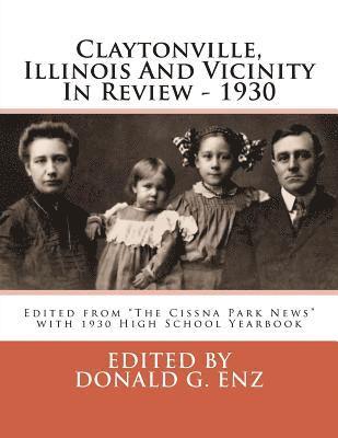 bokomslag Claytonville, Illinois And Vicinity In Review - 1930: Edited from 'The Cissna Park News' with 1930 High School Yearbook