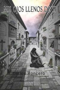 Carlos Roncero - Mis ojos llenos de ti, Häftad