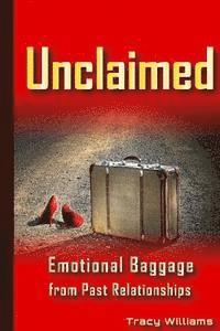 bokomslag Unclaimed: Emotional Baggage From Past Relationships