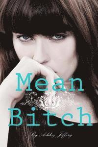 Ashley Jeffery - Mean Bitch, Häftad