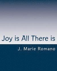 Joy is All There is 1