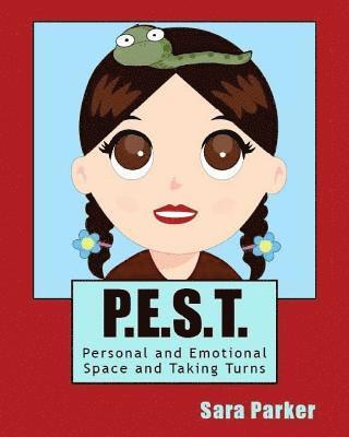 P.E.S.T. Personal and Emotional Space and Taking Turns 1