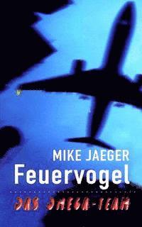 bokomslag Feuervogel: Das Omega-Team